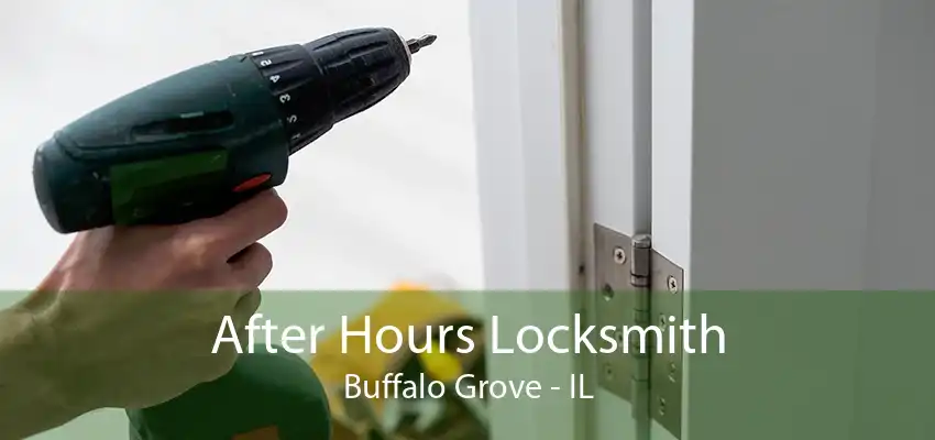 After Hours Locksmith Buffalo Grove - IL