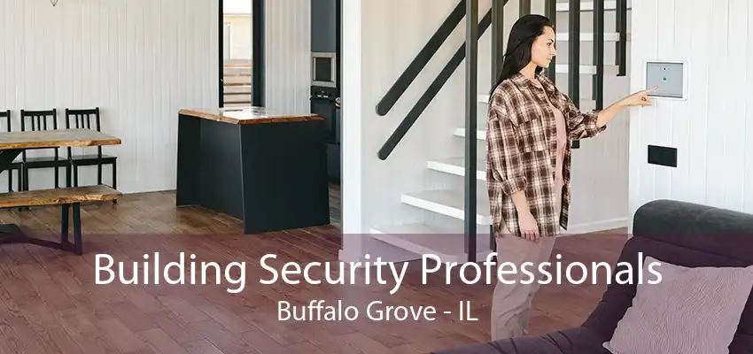 Building Security Professionals Buffalo Grove - IL