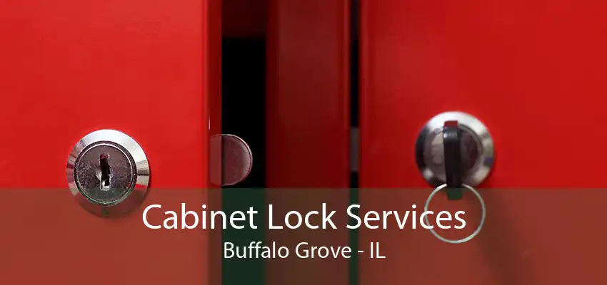 Cabinet Lock Services Buffalo Grove - IL