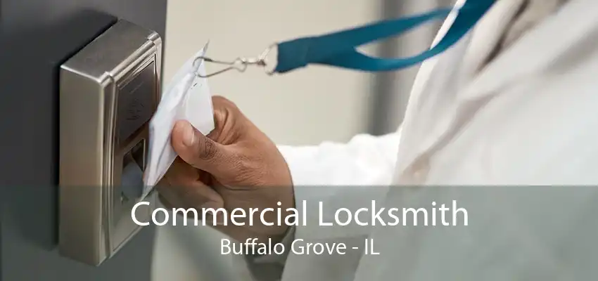 Commercial Locksmith Buffalo Grove - IL