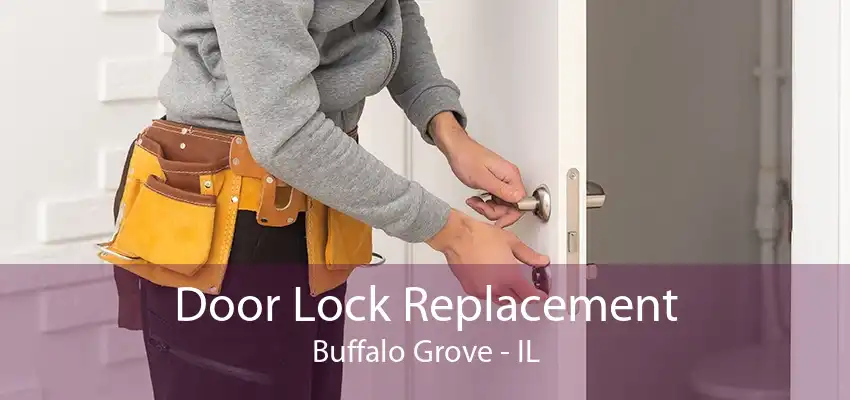 Door Lock Replacement Buffalo Grove - IL