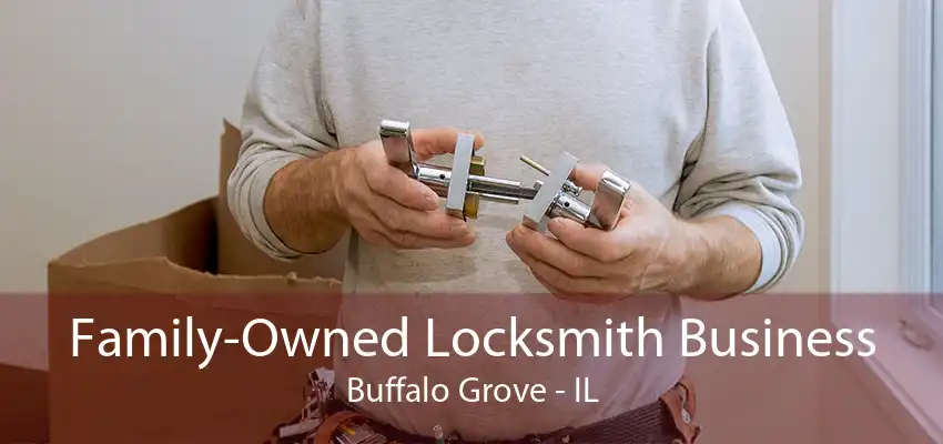 Family-Owned Locksmith Business Buffalo Grove - IL