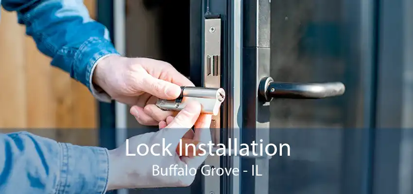 Lock Installation Buffalo Grove - IL