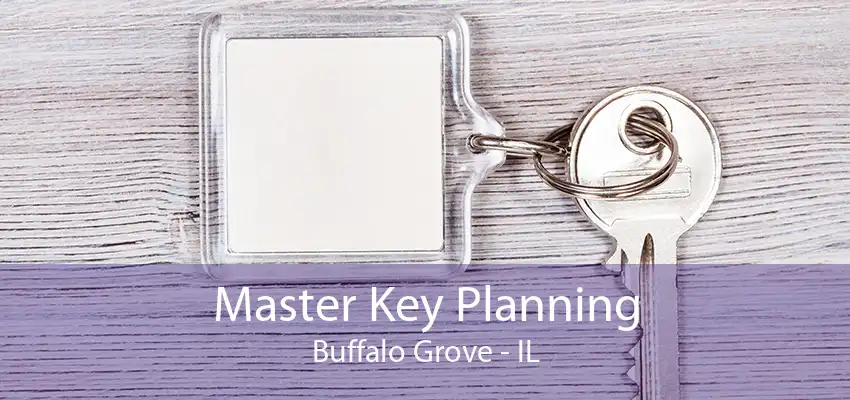 Master Key Planning Buffalo Grove - IL