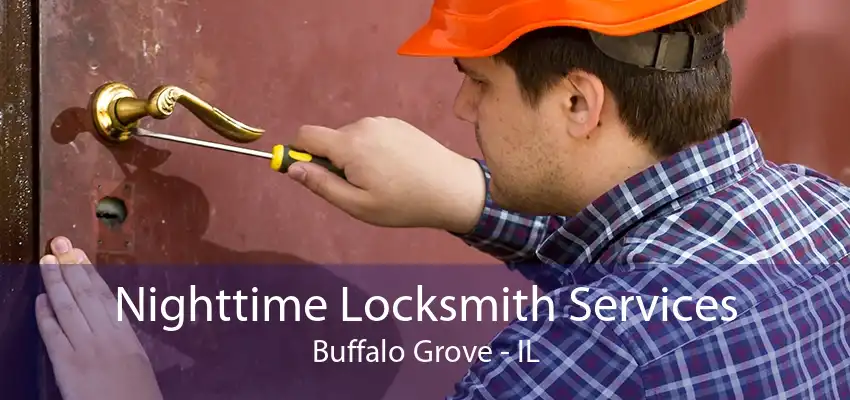 Nighttime Locksmith Services Buffalo Grove - IL