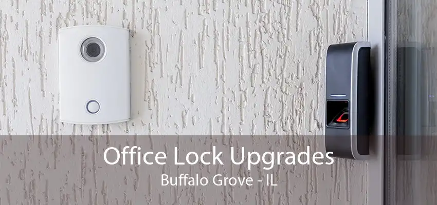 Office Lock Upgrades Buffalo Grove - IL