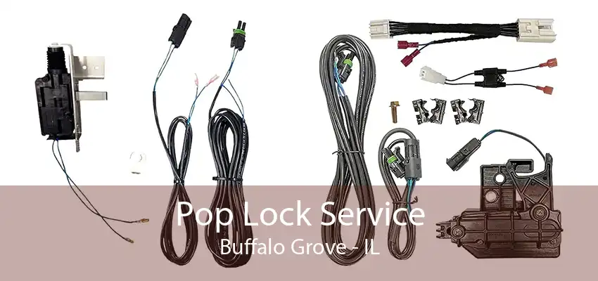 Pop Lock Service Buffalo Grove - IL