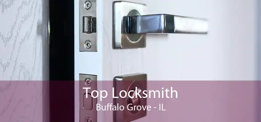 Top Locksmith Buffalo Grove - IL